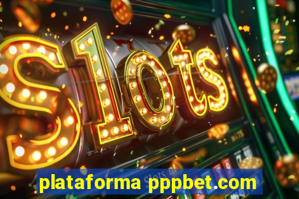 plataforma pppbet.com